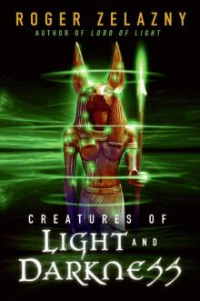 Creatures of Light and Darkness Read online