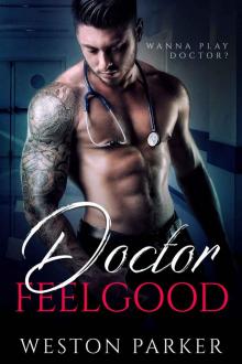 Doctor Feelgood: (A Bad Boy Doctor Novel) Read online