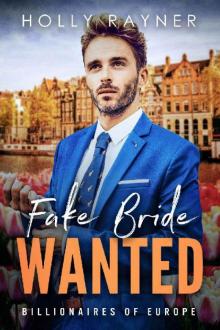 Fake Bride Wanted - A Second Chance Billionaire Romance (Billionaires of Europe Book 1) Read online