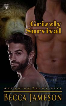 Grizzly Survival: A Paranormal Shifter M/M Romance (Arcadian Bears Book 5) Read online