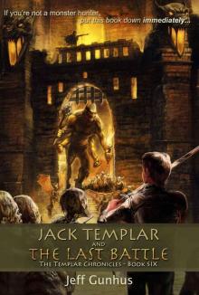 Jack Templar and the Last Battle (The Jack Templar Chronicles Book 6) Read online