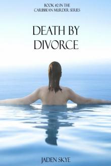 Jaden Skye - Caribbean Murder 02 - Death by Divorce Read online