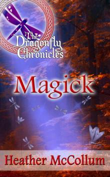 Magick (The Dragonfly Chronicles Book 2) Read online