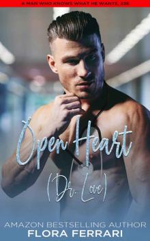 Open Heart (Dr. Love): A Steamy Standalone Instalove Romance Read online