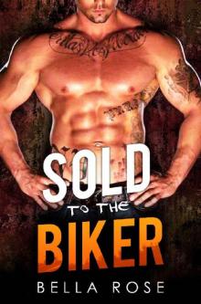 Sold to the Biker: A Dark MC Romance Read online