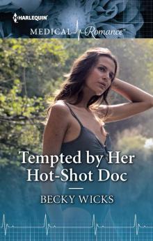 Tempted by Her Hot-Shot Doc Read online