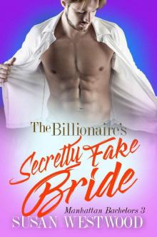 The Billionaire's Secretly Fake Bride (MANHATTAN BACHELORS Book 3) Read online