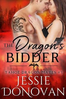 The Dragon's Bidder (Tahoe Dragon Mates Book 3) Read online