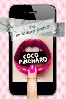 The Not So Secret Emails Of Coco Pinchard Read online