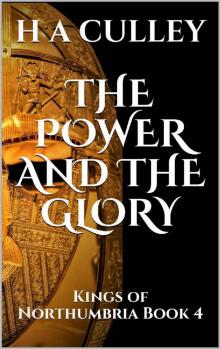 THE POWER AND THE GLORY: Kings of Northumbria Book 4 Read online