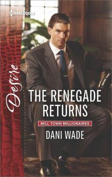 The Renegade Returns (Mill Town Millionaires) Read online