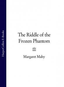 The Riddle of the Frozen Phantom Read online