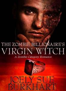 The Zombie Billionaire's Virgin Witch (Zombie Category Romance) Read online