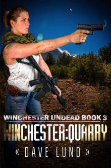 Winchester Undead (Book 3): Winchester [Quarry] Read online