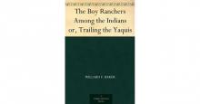 Boy Ranchers Among the Indians; Or, Trailing the Yaquis Read online