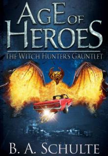 Age of Heroes: The Witch Hunter's Gauntlet Read online