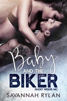 Baby and the Biker: The Ghost Riders MC Read online