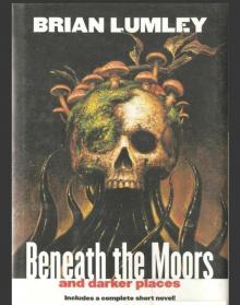 Beneath the Moors and Darker Places [SSC] Read online
