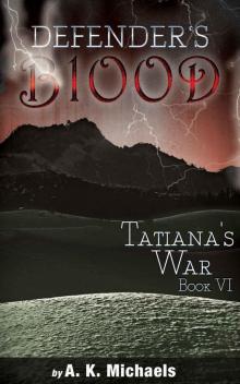 Defender's Blood Tatiana's War (An Urban Fantasy) Read online