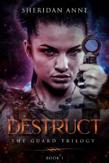 Destruct: The Guard Trilogy (Book 1) Read online