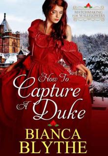 How to Capture a Duke (Matchmaking for Wallflowers Book 1) Read online