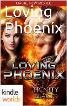 Magic, New Mexico: Loving Phoenix (Kindle Worlds Novella) Read online