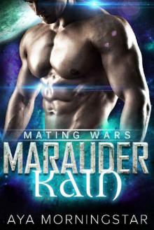 Marauder Kain: Scifi Alien Invasion Romance (Mating Wars Book 5) Read online