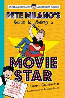 Pete Milano's Guide to Being a Movie Star Read online