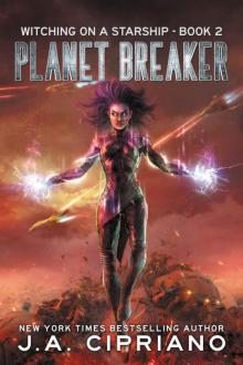 Planet Breaker: A Supernatural Space Opera (Witching on a Starship Book 2) Read online