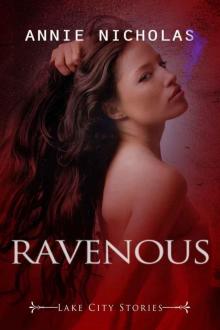 Ravenous (Lake City Stories .5) Read online