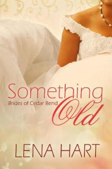 Something Old (Brides of Cedar Bend Book 1) Read online