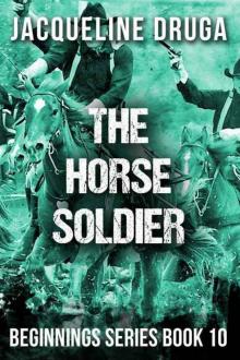 The Horse Soldier: Beginnings Series Book 10 Read online