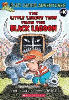 The Little League Team from the Black Lagoon (Black Lagoon Adventures) Read online