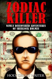 Zodiac Killer: Newly Discovered Adventures of Sherlock Holmes Read online