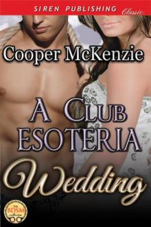 A Club Esoteria Wedding [Club Esoteria 11] (Siren Publishing Classic) Read online