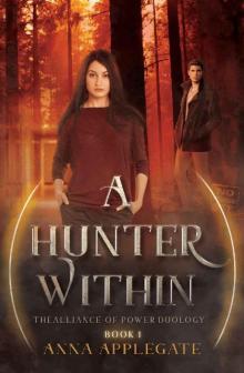 A Hunter Within (The Alliance of Power Duology, Book 1) Read online