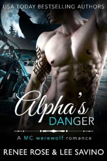 Alpha's Danger: An MC Werewolf Romance (Bad Boy Alphas Book 2) Read online