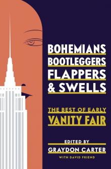 Bohemians, Bootleggers, Flappers, and Swells: The Best of Early Vanity Fair Read online