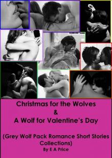 Christmas for the Wolves & a Wolf for Valentine's Day (Grey Wolf Pack) Read online