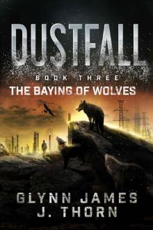 Dustfall, Book Three - The Baying of Wolves Read online