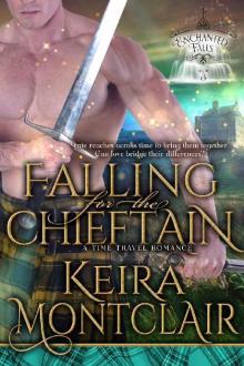 Falling for the Chieftain: A Time Travel Romance (Enchanted Falls Trilogy, Book 3) Read online
