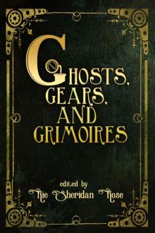 Ghosts, Gears, and Grimoires Read online