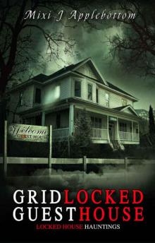 Gridlocked Guesthouse (Locked House Hauntings Book 1) Read online