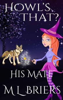 His Mate - Howl's that?: Paranormal Romantic Comedy Read online