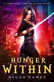 Hunger Within (A Sable Hart Vampire Slayer Novel Book 1) Read online