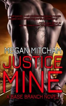 Justice Mine: a Base Branch Novel Read online