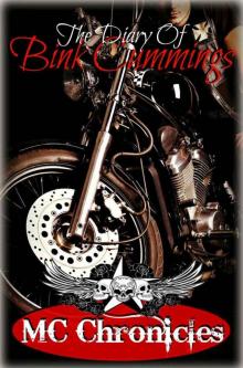 MC Chronicles: The Diary of Bink Cummings: Vol 2: (Motorcycle Club Romance Novel) Read online
