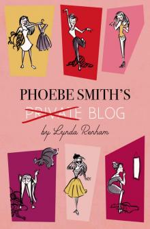 Phoebe Smith’s Private Blog: A Romantic Comedy Read online