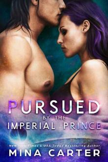 Pursued by the Imperial Prince (Imperial Princes Book 1) Read online