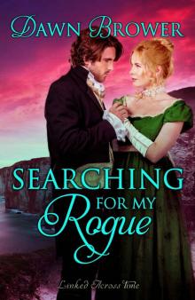 Searching for My Rogue (Linked Across Time Book 2) Read online